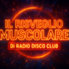 IL RISVEGLIO MUSCOLARE DI DISCO CLUB
